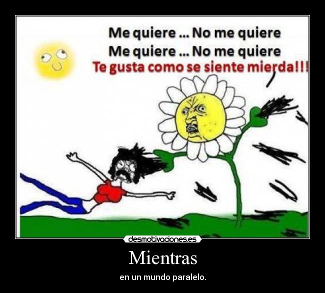 Mientras - en un mundo paralelo.