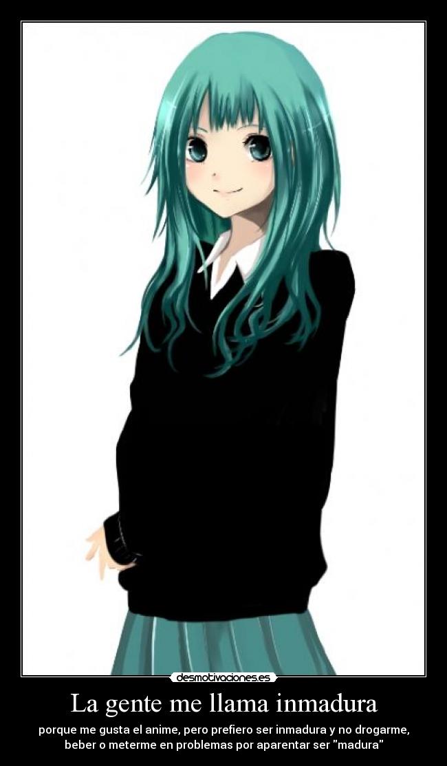 La gente me llama inmadura - 