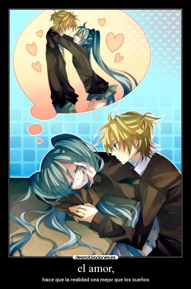 el amor, - hace que la realidad sea mejor que los sueños