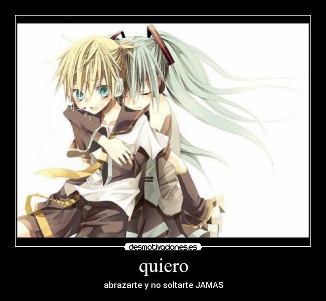 quiero - abrazarte y no soltarte JAMAS