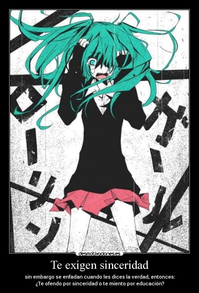 Te exigen sinceridad -