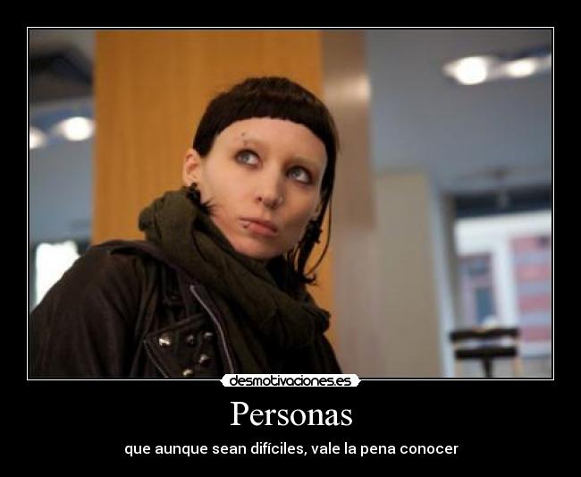 Personas - que aunque sean difíciles, vale la pena conocer