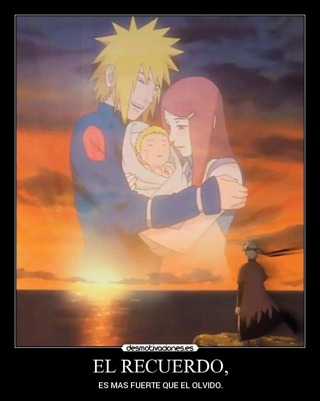 EL RECUERDO, - ES MAS FUERTE QUE EL OLVIDO.