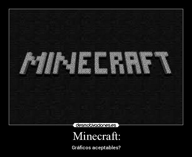 carteles minecraft sus graficos desmotivaciones