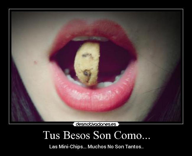 Tus Besos Son Como... -