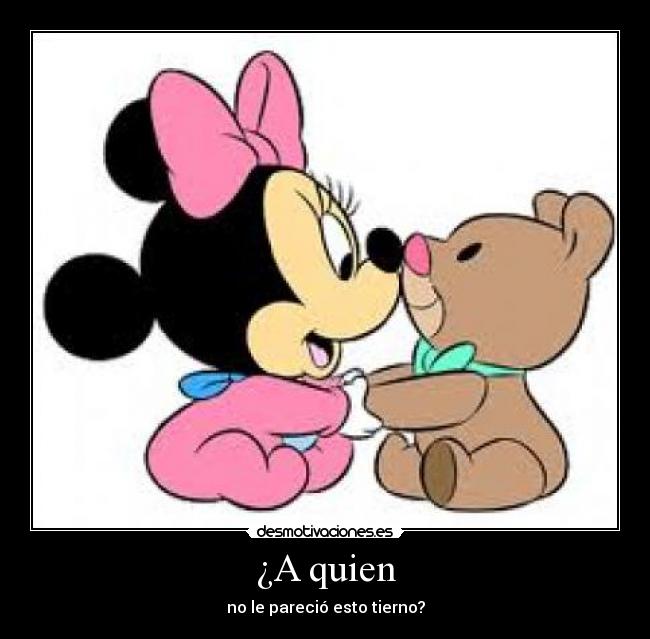 ¿A quien - no le pareció esto tierno?