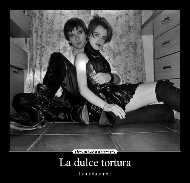 La dulce tortura -