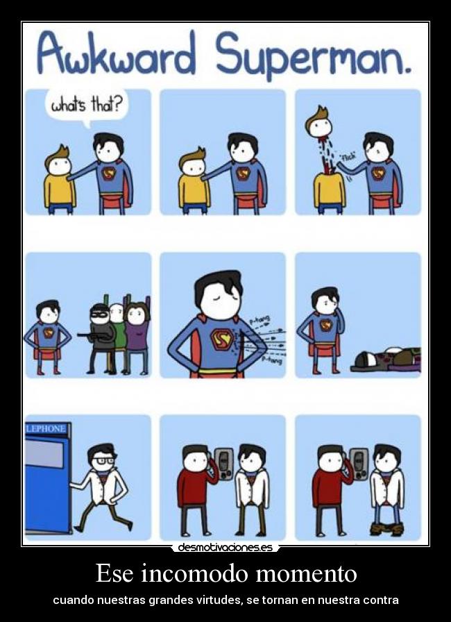Ese incomodo momento - cuando nuestras grandes virtudes, se tornan en nuestra contra