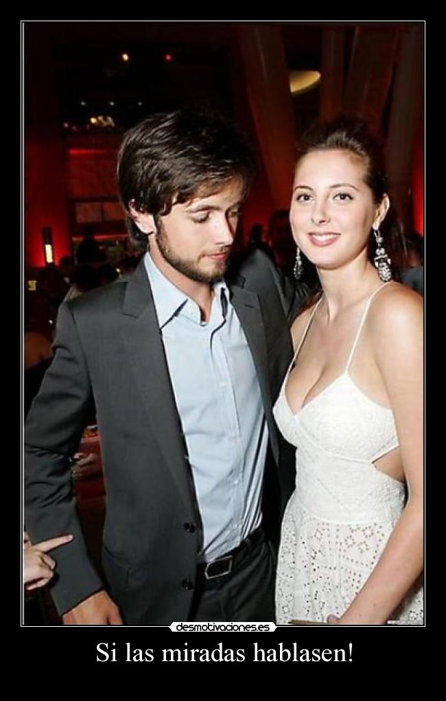 Si las miradas hablasen! - 