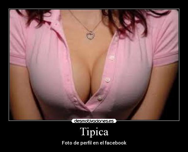carteles tipica foto perfil facebook tetas tetacas escote desmotivaciones