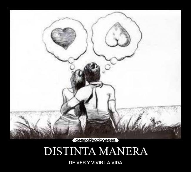 DISTINTA MANERA - DE VER Y VIVIR LA VIDA