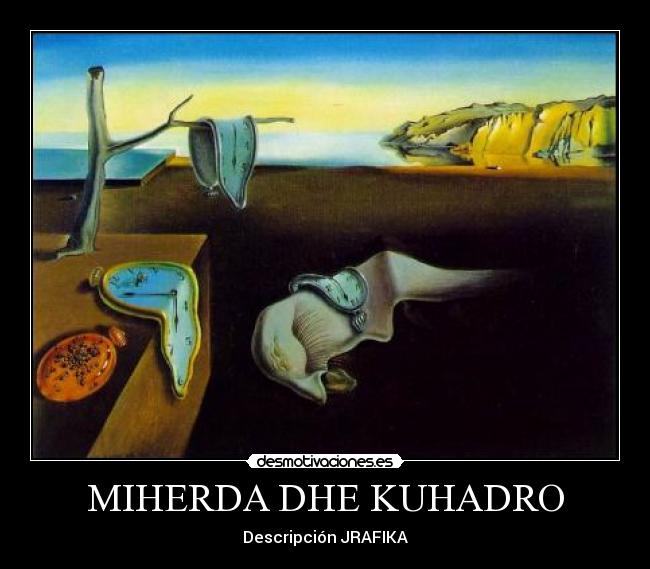MIHERDA DHE KUHADRO - Descripción JRAFIKA