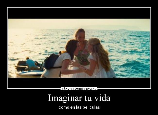 Imaginar tu vida - como en las peliculas