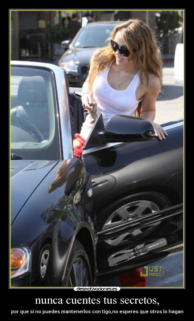 nunca cuentes tus secretos, - por que si no puedes mantenerlos con tigo,no esperes que otros lo hagan