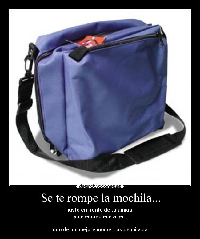 Se te rompe la mochila... - 