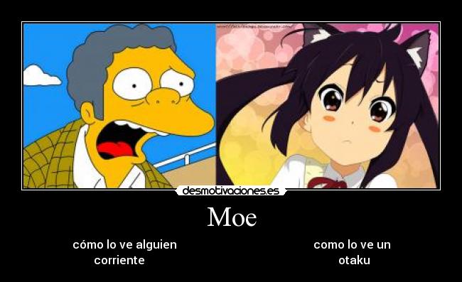 Moe - cómo lo ve alguien                                                como lo ve un
corriente                                                                    otaku