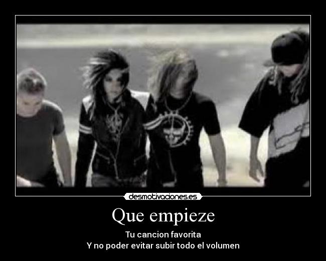 Que empieze - Tu cancion favorita
Y no poder evitar subir todo el volumen