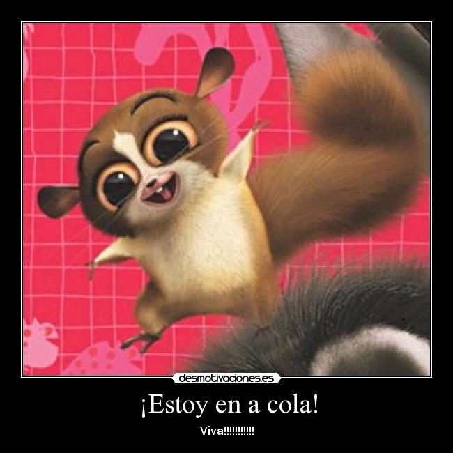 ¡Estoy en a cola! - Viva!!!!!!!!!!!