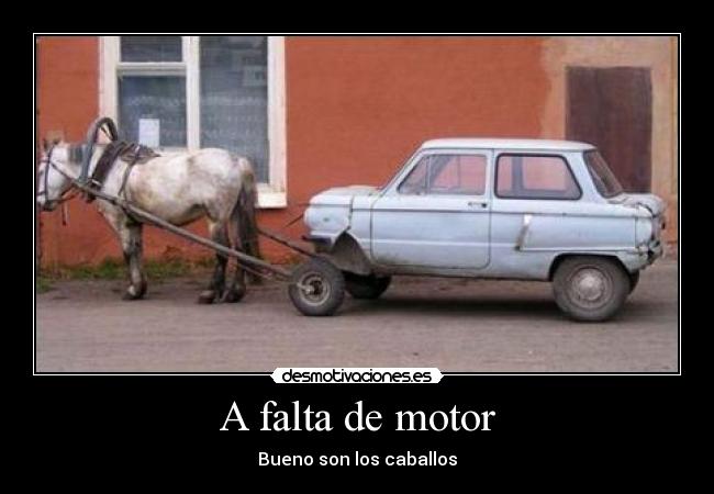 A falta de motor -