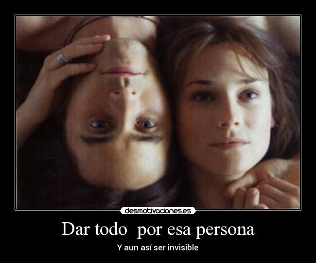 Dar todo  por esa persona - 