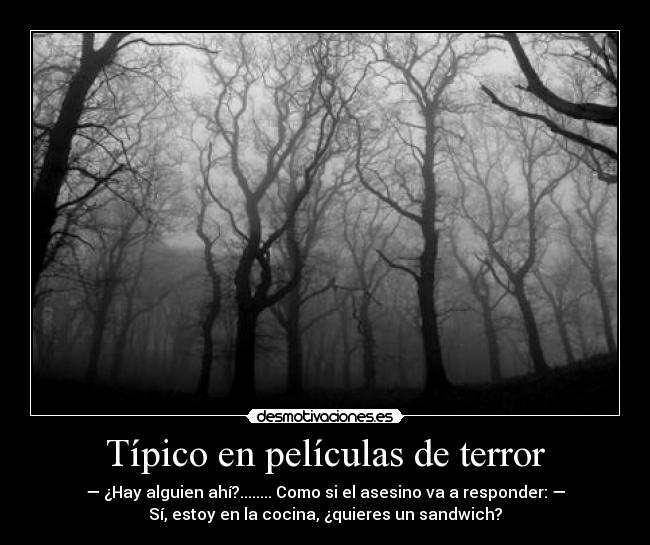 Típico en películas de terror -