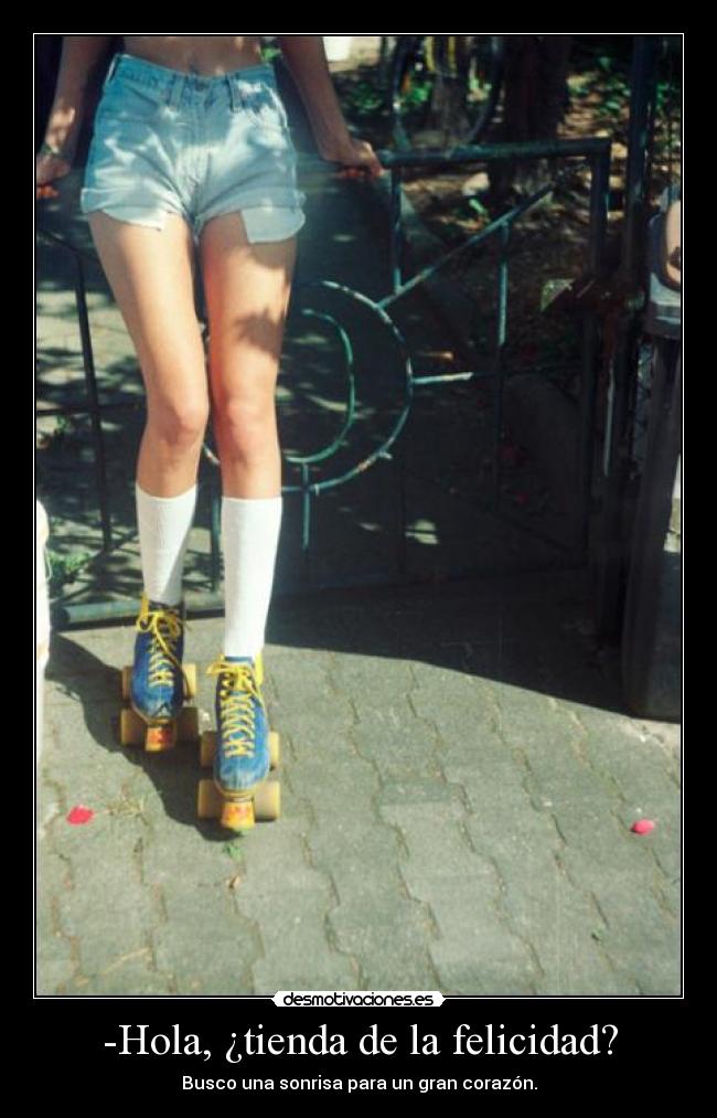 -Hola, ¿tienda de la felicidad? -