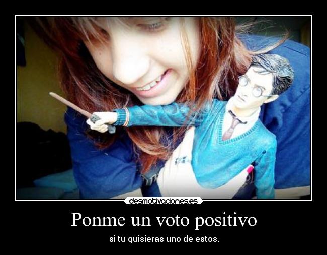 Ponme un voto positivo - 