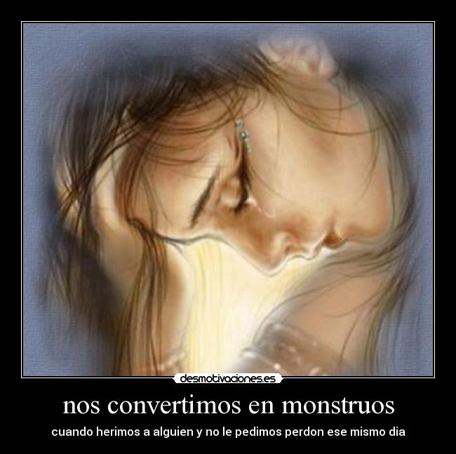 nos convertimos en monstruos - 