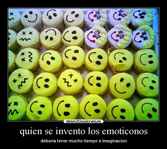 quien se invento los emoticonos - deberia tener mucho tiempo e imaginacion