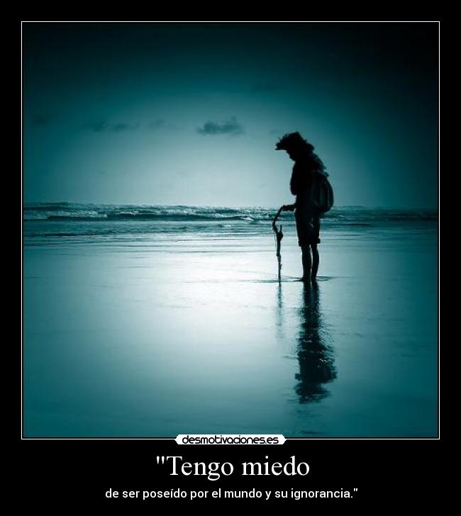 Tengo miedo -