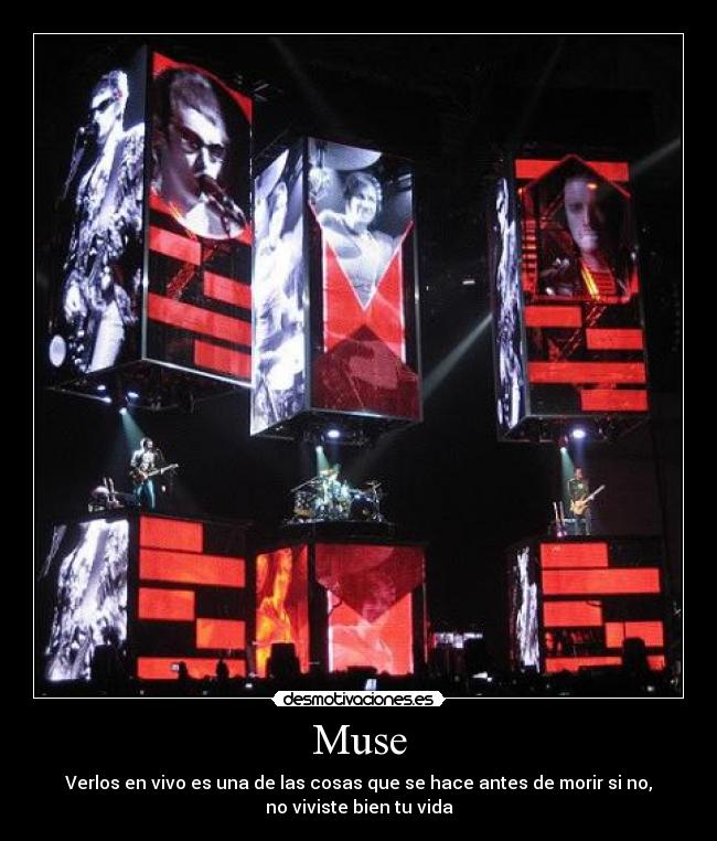 Muse - Verlos en vivo es una de las cosas que se hace antes de morir si no,
no viviste bien tu vida