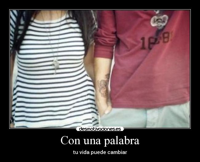 Con una palabra - tu vida puede cambiar