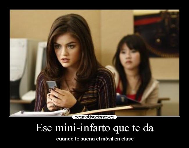 Ese mini-infarto que te da - cuando te suena el móvil en clase