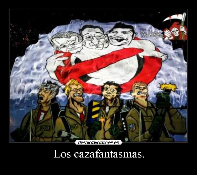 Los cazafantasmas. -