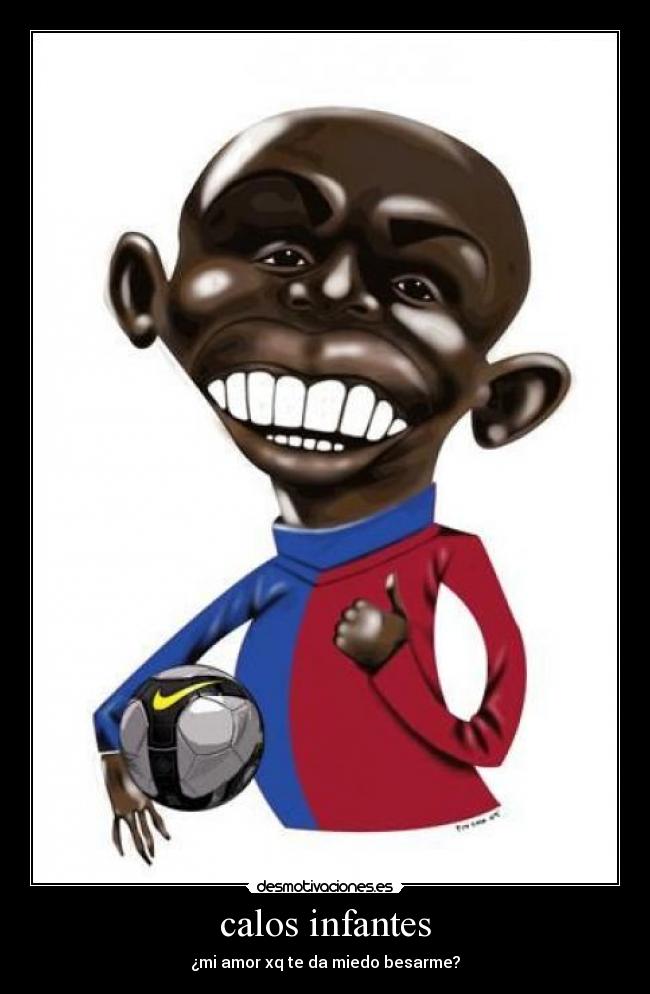 calos infantes - ¿mi amor xq te da miedo besarme?