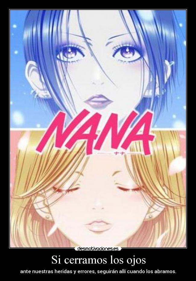 Si cerramos los ojos - ante nuestras heridas y errores, seguirán allí cuando los abramos.