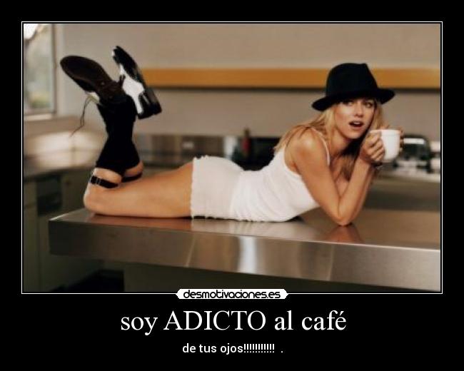 soy ADICTO al café - 