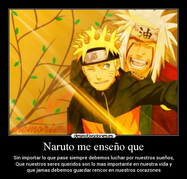 Naruto me enseño que -