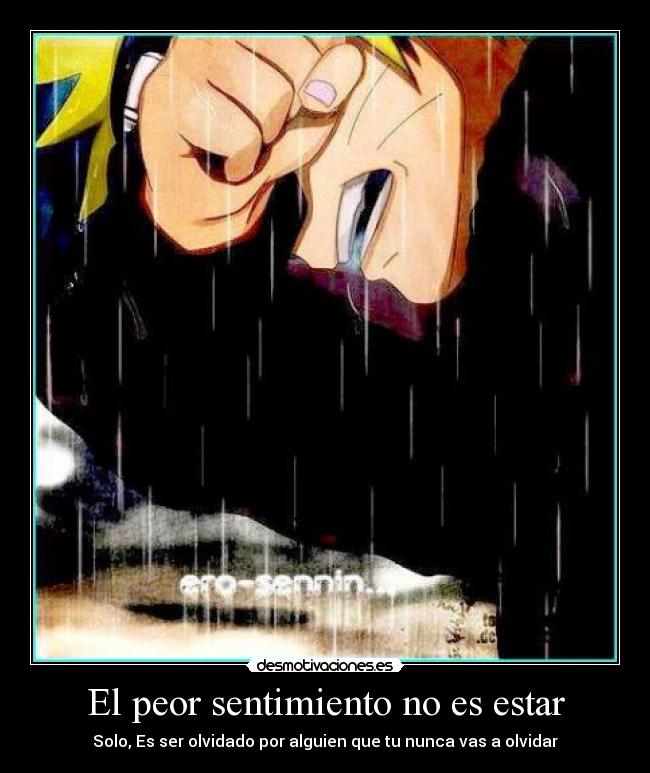 El peor sentimiento no es estar -