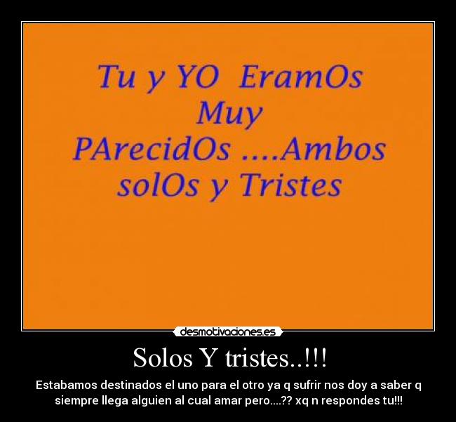 Solos Y tristes..!!! - 