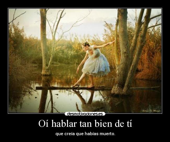 Oí hablar tan bien de tí - 