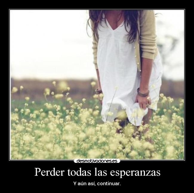Perder todas las esperanzas -
