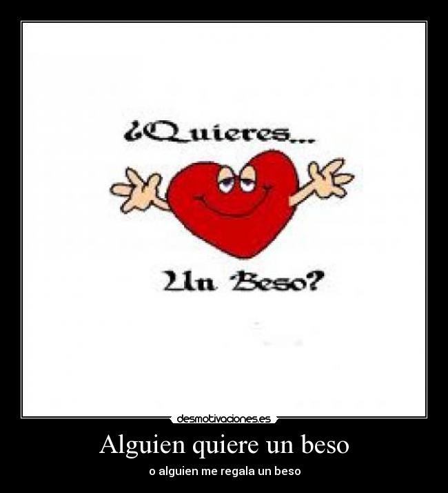 Alguien quiere un beso - 