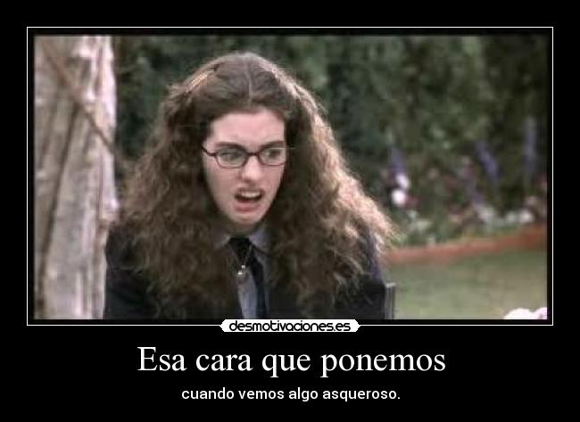 carteles esa cara que ponemos desmotivaciones