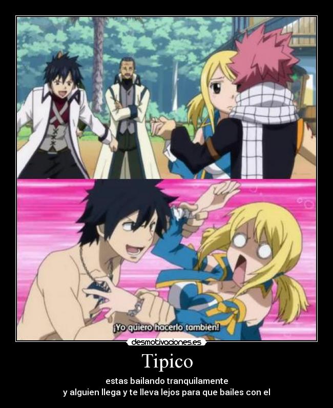 Tipico - estas bailando tranquilamente
y alguien llega y te lleva lejos para que bailes con el