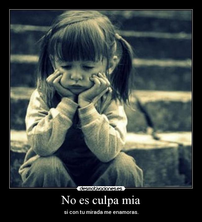 No es culpa mia -