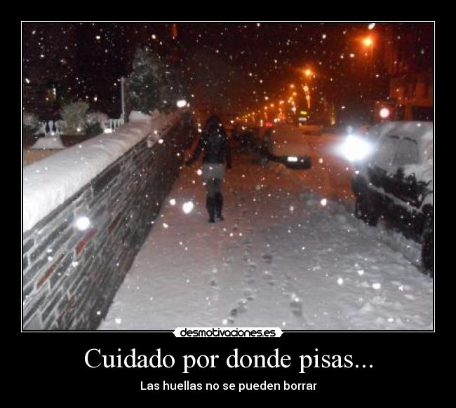 Cuidado por donde pisas... -