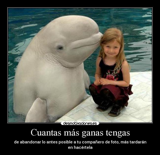 Cuantas más ganas tengas - de abandonar lo antes posible a tu compañero de foto, más tardarán en hacértela