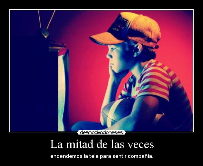 La mitad de las veces - 
