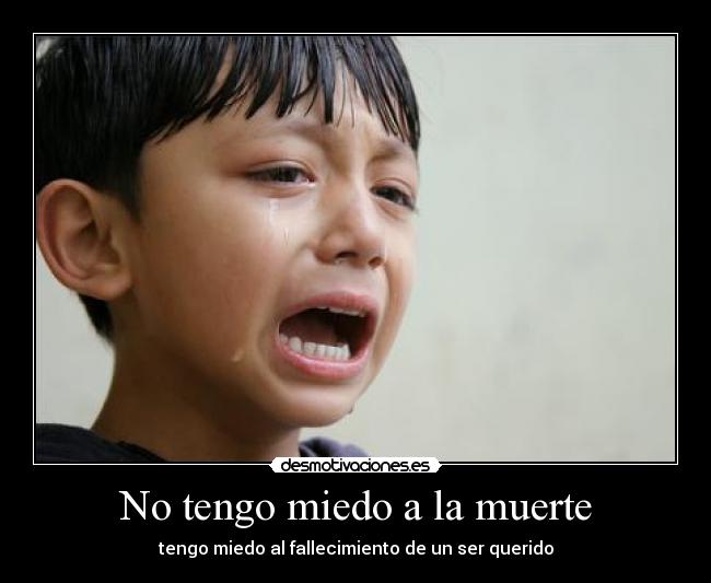 No tengo miedo a la muerte -
